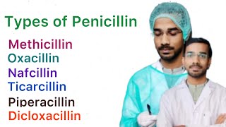 Types of Penicillin  Methicillin  Oxacillin  Nafcillin  Ticarcillin  Piperacillin  Dicloxa… [upl. by Niltiak]