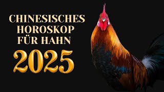 Hahn  2025 Chinesisches Horoskop Das Jahr der grünen Schlange [upl. by Middendorf743]