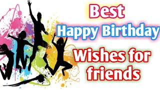 Awesome Birthday wishes Best Birth Day wishes for friends [upl. by Pals961]