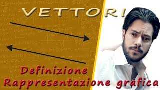 Vettori parte 1  definizione e rappresentazione grafica [upl. by Lemraj]