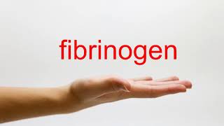 How to Pronounce fibrinogen  American English [upl. by Yedsnil846]