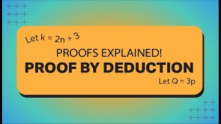 Proofs Explained Series  Proof by Deduction [upl. by Idahs625]