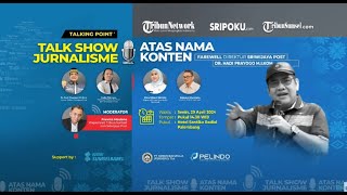 🔴 LIVE TALK SHOW JURNALISME ATAS NAMA KONTEN  SPECIAL FAREWELL DR HADI PRAYOGO MIKOM [upl. by Cirnek]