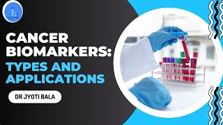 The Ultimate Guide to Cancer Biomarkers Types and Applications Trends in Cancer biomarker [upl. by Refinej534]