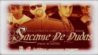 Sacame De Dudas  LuiG 21 Plus Ft Chris G YoSeph amp Wassie ★►Reggaeton 2012◄★ [upl. by Odanref]