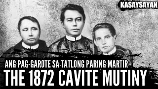 Bakit Binitay ang GOMBURZA  Ano ang 1872 Cavite Mutiny Filipino and Spanish Perspective [upl. by Cirdnek813]