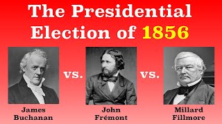 The American Presidential Election of 1856 [upl. by Atteragram]