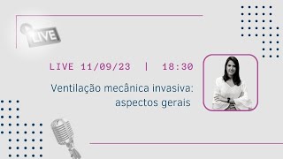 Live 15  Ventilação mecânica invasiva aspectos gerais [upl. by Anaek]