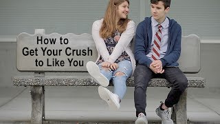 How to Get Your Crush to Like You [upl. by Remled]