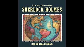 Sherlock Holmes Das 80 Tage Problem Hörbuch [upl. by Lartnom763]