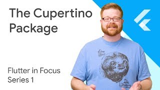 Flutter’s Cupertino Package for iOS devs  Flutter In Focus [upl. by Ahsoek]