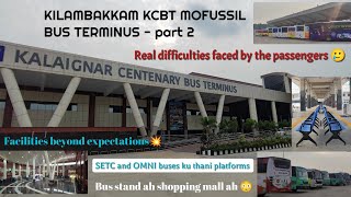 KILAMBAKKAM KCBT MOFUSSIL BUS TERMINUS part 2  EXPENSES  FACILITIES  SETC  OMNI BUSES [upl. by Acinomad914]