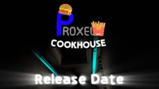 Proxel Cookhouse 1  Release date [upl. by Klarika]