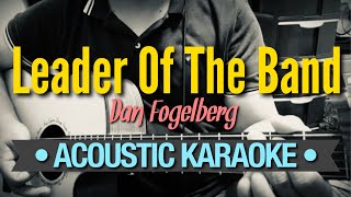 Leader Of The Band  Dan Fogelberg Acoustic Karaoke [upl. by Juanne]