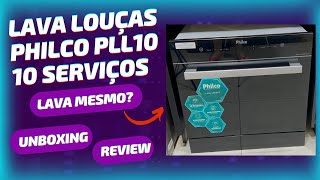 LAVA LOUÇAS PHILCO PLL10 10 SERVIÇOS  UNBOXING  REVIEW  PRIMEIRAS IMPRESSÕES  VALE A PENA [upl. by Dale]