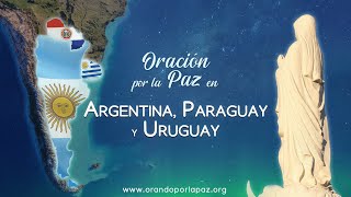 RETRANSMISIÓN • Oración por la Paz en Argentina Paraguay y Uruguay • 23 agosto 2024 [upl. by Joab]