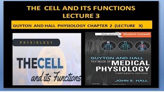 Chapter 2 Lecture 3  The cell and its functions Physiology  Guyton and Hall Chapter 2 [upl. by Bosson335]