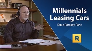 Millennials Leasing Cars  Dave Ramsey Rant [upl. by Jeconiah]