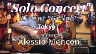 Alessio Menconi quotSolo Concertquot  Live at GClub Tokyo [upl. by Ymled]