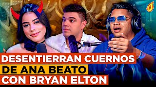 TIRAN PA’ LANTE LOS CUERNOS QUE ANA BEATO LE PEGÓ A SU NOVIO CON BRYAN ELTON “REVELAN SECRETOS” [upl. by Ellehsim704]