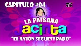 NUEVO CAPITULO 04 quotLa Paisana Jacintaquot El avión secuestrado  2014 [upl. by Buckels262]