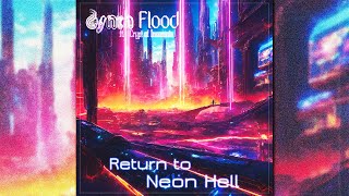 Return to Neon Hell — Retrowave  Synthwave  Cyberpunk  Synth Flood ft Crypt of Insomnia [upl. by Ettelrac996]