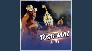 Toso Mai [upl. by Elleina]