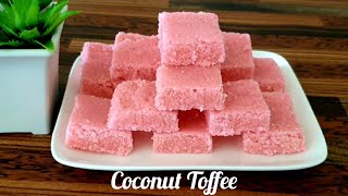 Coconut Toffee  Pol Toffee Recipe  Yummy Dish [upl. by Nayb511]