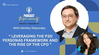 S1E27 Dimitry Shlyonsky Leveraging P3O Personas Framework amp the Rise of the Chief Project Officer [upl. by Maria]