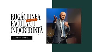 BBSO  31 Dec  Rugăciunea făcută cu necredință  Cristi Sonea [upl. by Myrah]