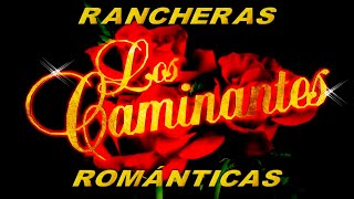 Los Caminantes 15 Rancheras Románticas Perronas [upl. by Bui415]