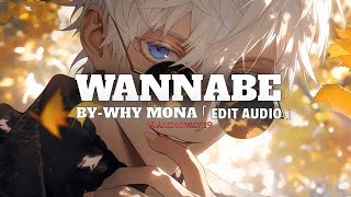 WANNABE  WHY MONA AUDIO EDIT [upl. by Lecrad]