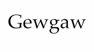 How to Pronounce Gewgaw [upl. by Nedroj342]