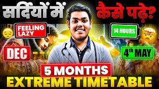 NEET 2025 Extreme 5 Months TimeTable for Winters How to Study in Winters amp Cold700 Guaranteed🔥 [upl. by Eannyl38]