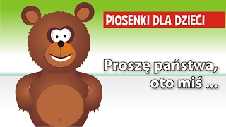 Piosenka dla dzieci  Proszę państwa oto miś  Babadu Tv [upl. by Wolsky]