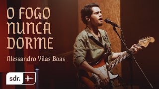 O Fogo Nunca Dorme Clipe Oficial  Alessandro Vilas Boas  Som do Reino [upl. by Schou]