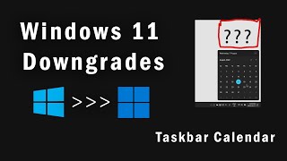 Windows 11 Downgrades Part 1  Taskbar Calendar [upl. by Carn937]