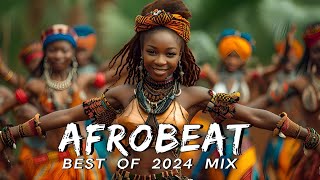 AFROBEATS MIX 2024 🔥 AMAPIANO MIX 2024  BEST OF NAIJA AFROBEAT VIDEO MIX  WIZKID BURNA REMA [upl. by Pozzy450]