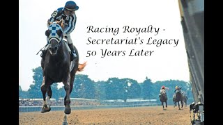 Racing Royalty  Secretariats Legacy 50 Years Later [upl. by Spratt]