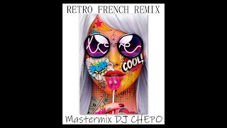 RETRO FRENCH MIX MASTERMIX DJ CHEPO [upl. by Donovan]