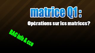 01matrice opérations sur les matrices [upl. by Tsnre226]