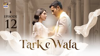 Tark e Wafa Episode 12  19 July 2024 English Subtitles ARY Digital Drama [upl. by Ztnahc782]