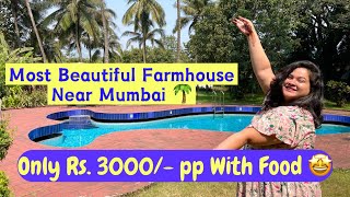 MOST BEAUTIFUL FARMHOUSE NEAR MUMBAI STAY AT JUST RS 3000 PP 🤩 INCLUDING ALL MEALS amp PRIVATE POOL [upl. by Nayrbo]