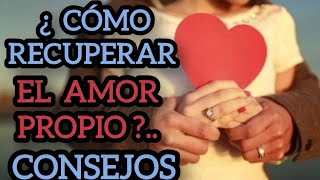 Recupera tú AMOR PROPIO 🔥💫👉 Con estos PODEROSOS CONSEJOS  AUTOESTIMA  MENSAJES positivos [upl. by Elbert]