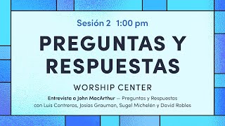 Preguntas y Respuestas John MacArthur J Grauman L Contreras Sugel Michelen y David Robles [upl. by Rosco575]