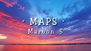 Maps  Maroon 5 Lyrics [upl. by Schild]