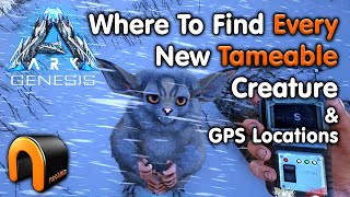 ARK Genesis EVERY NEW TAMEABLE CREATURES amp GPS Locations [upl. by Meaghan]