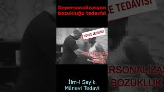 TÖVBE İLE MÂNEVİ TEDÂVİ SONUÇLARI quotDEPERSONALİZASYON BOZUKLUĞU quot tevbeisayik tövbetedavisi tövbe [upl. by Malilliw]