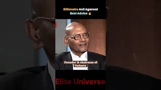 Billionaire Anil Agarwal best advice motivation vedanta [upl. by Hatnamas]