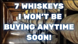 7 Whiskeys I’m No Longer Buying [upl. by Lledroc]